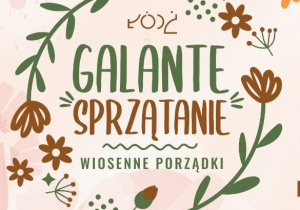 Plakat na którym widnieje napis: Galante sprzątanie, wiosenne porządki